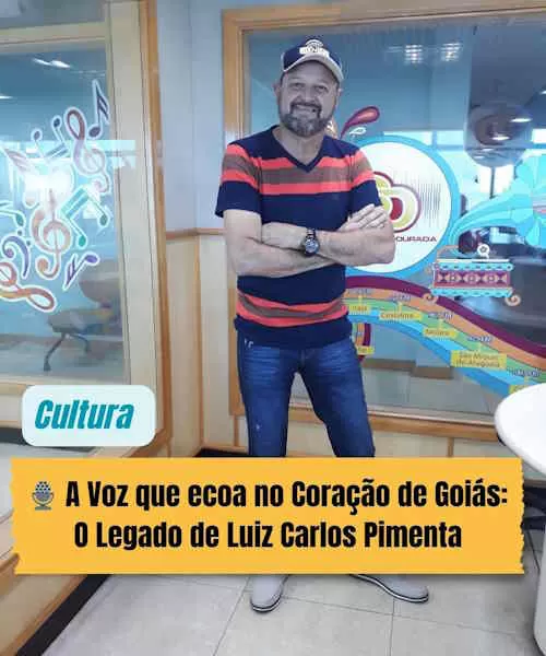 A Voz que ecoa no Coração de Goiás: O Legado de Luiz Carlos Pimenta