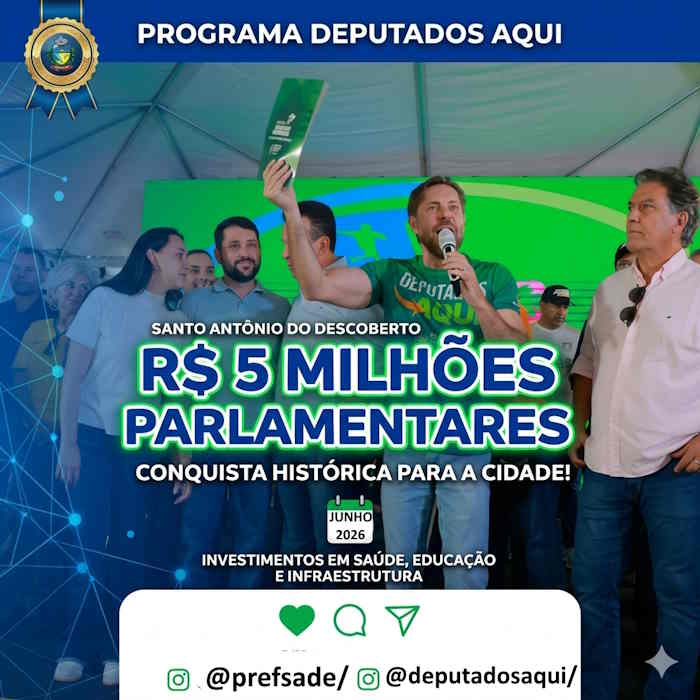Programa “Deputados Aqui” leva R$ 5 milhões em investimentos a Santo Antônio do Descoberto