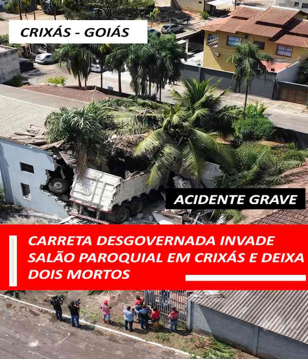 Tragédia em Crixás: Carreta desgovernada invade salão paroquial e deixa dois mortos após atravessar quatro paredes