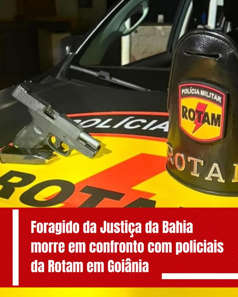 Foragido da Justiça da Bahia morre em confronto com policiais da Rotam em Goiânia Pistola calibre 9 mm foi apreendida pelos militares