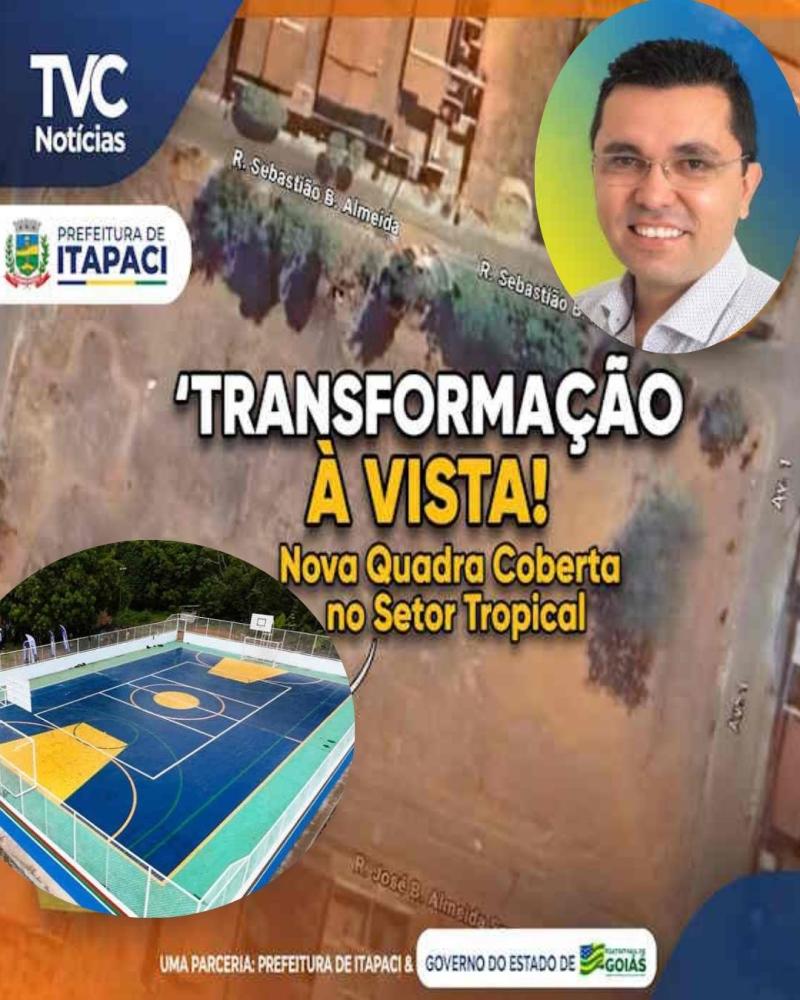 Prefeito de Itapaci anuncia transformação de área abandonada em nova quadra no Setor Tropical