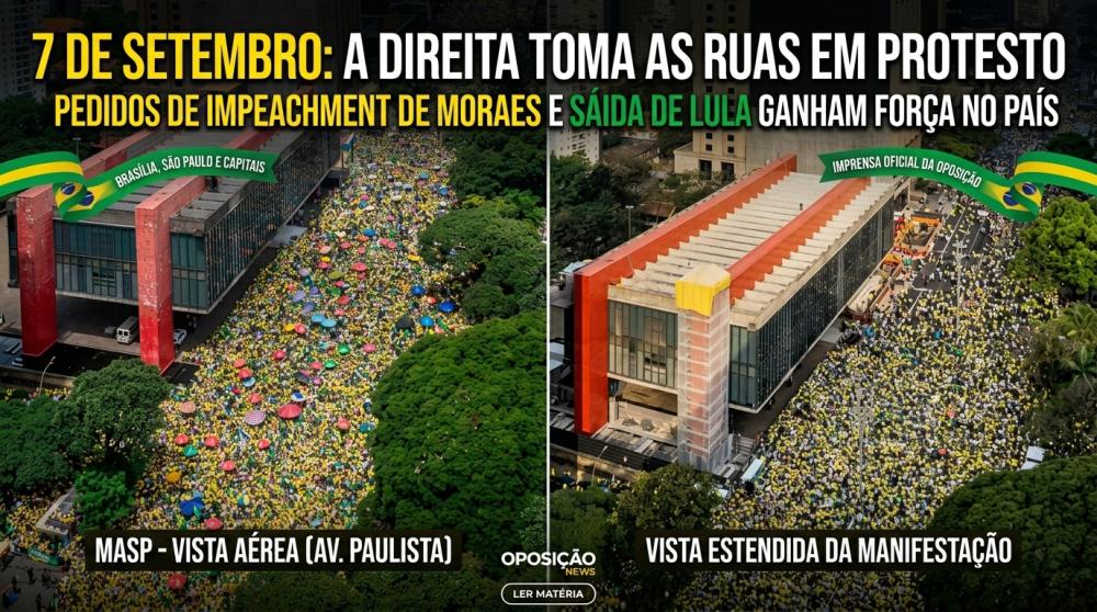 Manifestações do 7 de Setembro Tomam As Ruas do País Com Invocação pelo Impeachment de Moraes e Críticas a Lula