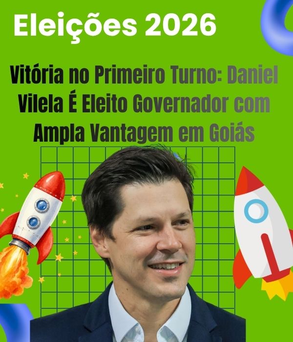 Vitória no Primeiro Turno: Daniel Vilela É Eleito Governador com Ampla Vantagem em Goiás