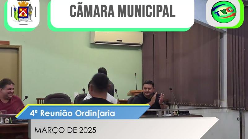 Quarta reunião do poder legislativo março de 2025