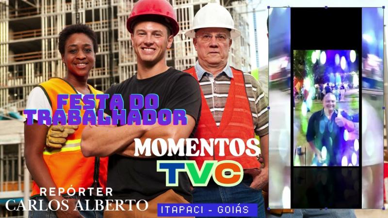 MOMENTOS TVC NA COBERTURA DA FESTA DO TRABALHADOR EM ITAPACI 